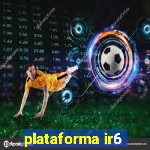 plataforma ir6